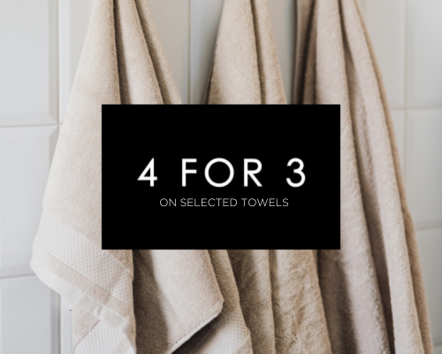 4 FOR 3 ON SELECTED TOWELS